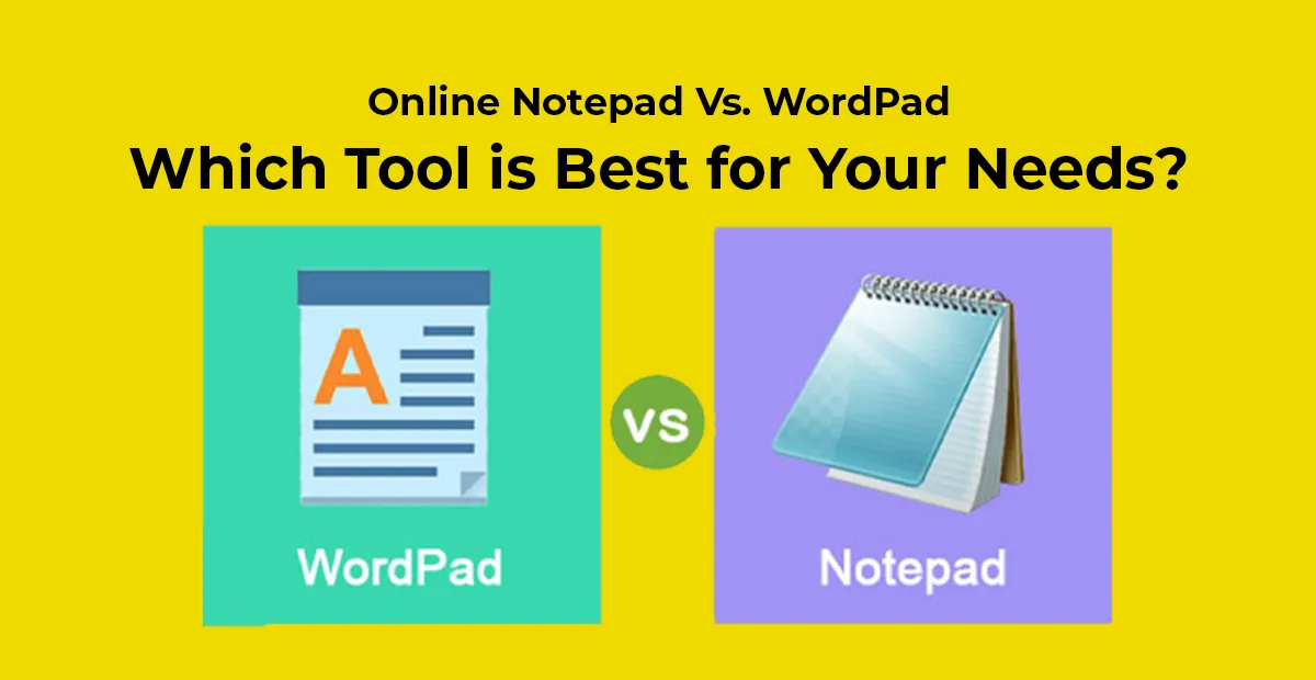 Online Notepad vs WordPad: Which Tool is Best for Your Needs?